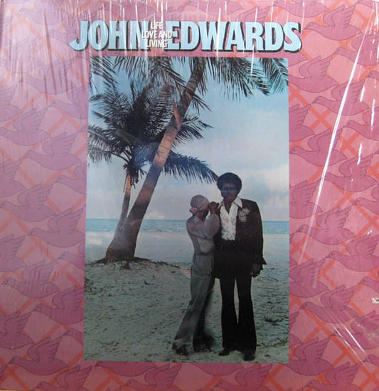 John Edwards – Life, Love And Living LP