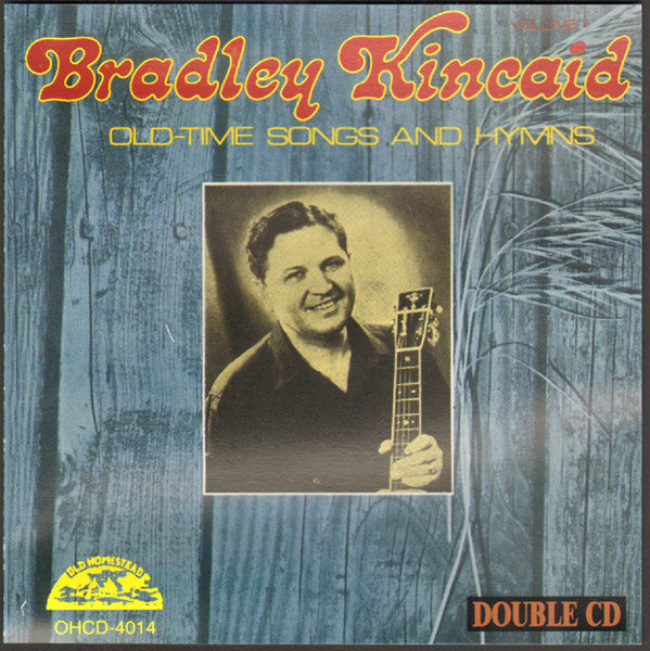 Bradley Kincaid – Old-Time Songs And Hymns Vols. 1 & 2 CD