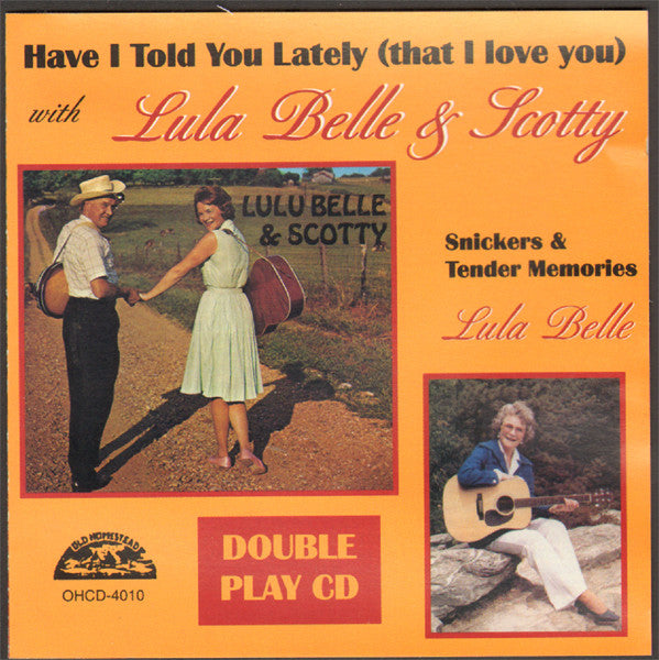 Lula Belle & Scotty / Lula Belle – Have I Told You Lately (That I Love You) / Snickers & Tender Memories CD