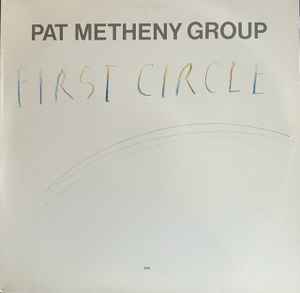 Pat Metheny Group – First Circle LP