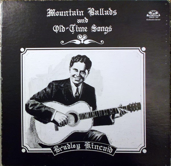 Bradley Kincaid - Mountain Ballads and Old-Time Songs LP