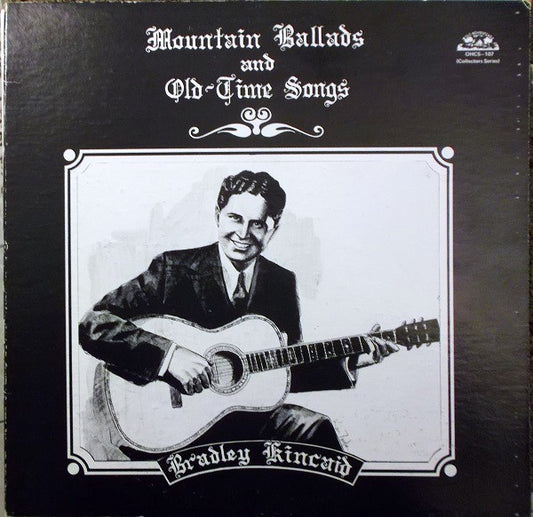 Bradley Kincaid - Mountain Ballads and Old-Time Songs LP