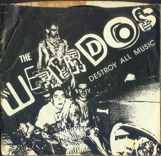 The Weirdos – Destroy All Music 7"