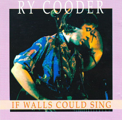 Ry Cooder - If These Walls Could Sing