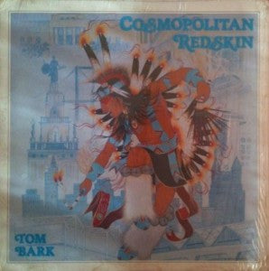 Tom Bark – Cosmopolitan Redskin LP