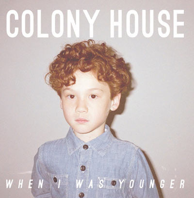 Colony House - When I Was Younger LP