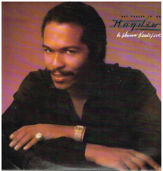 Ray Parker Jr & Raydio – A Woman Needs Love LP