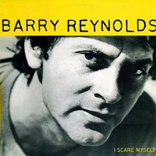 Barry Reynolds – I Scare Myself LP