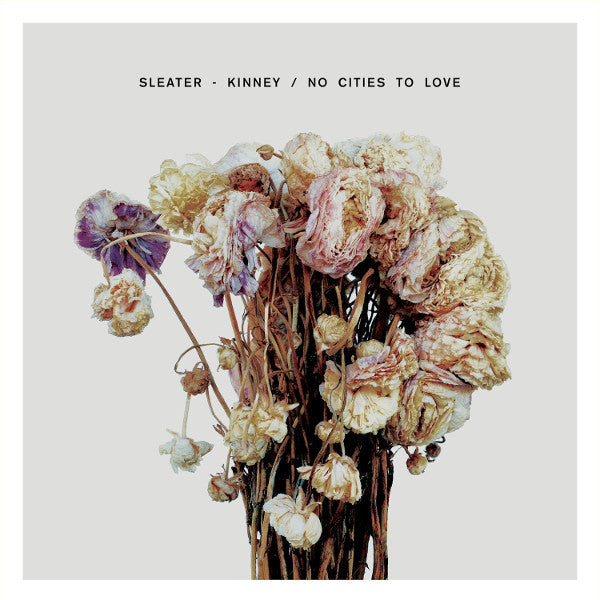 Sleater-Kinney – No Cities To Love LP