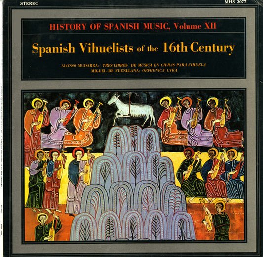 Alonso Mudarra / Miguel de Fuenllana / Jorge Fresno – History of Spanish Music, Volume XII: Spanish Vihuelists of the Sixteenth Century LP
