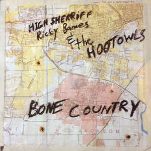 High Sheriff Ricky Barnes & The Hoot Owls – Bone Country LP