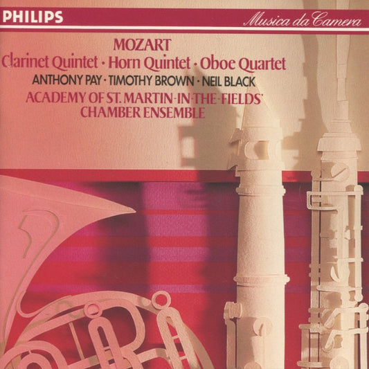 Mozart, Antony Pay, Timothy Brown, Neil Black, Academy Of St. Martin-In-The Fields' Chamber Ensemble – Clarinet Quintet • Horn Quintet • Oboe Quartet CD