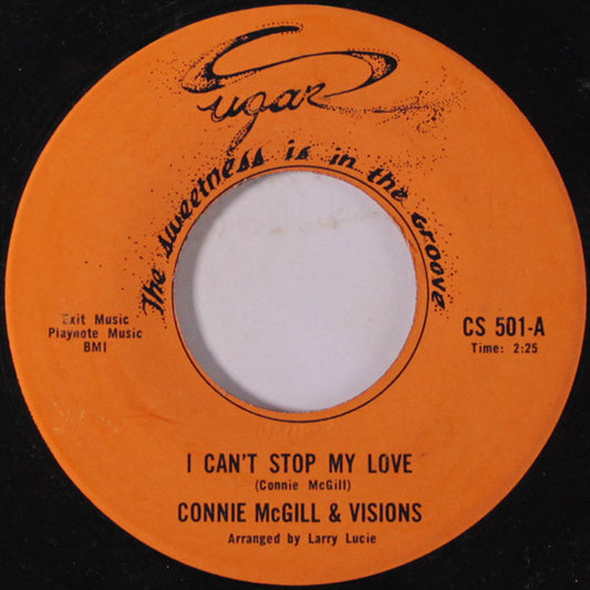 Connie McGill & Visions ‎– I Can't Stop My Love 7"