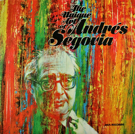 Andrés Segovia – The Unique Art Of Andrés Segovia LP