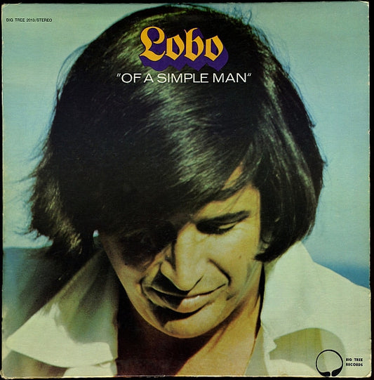 Lobo – Of A Simple Man LP