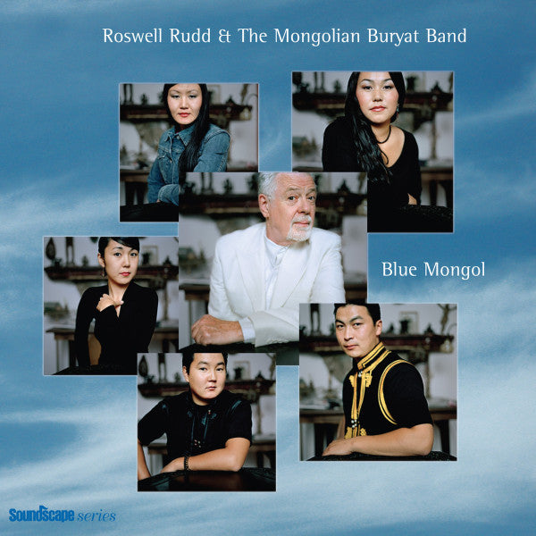 Roswell Rudd & The Mongolian Buryat Band – Blue Mongol CD