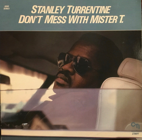 Stanley Turrentine – Don't Mess With Mister T. (CTI 8000 Series 1979 Reissue) LP