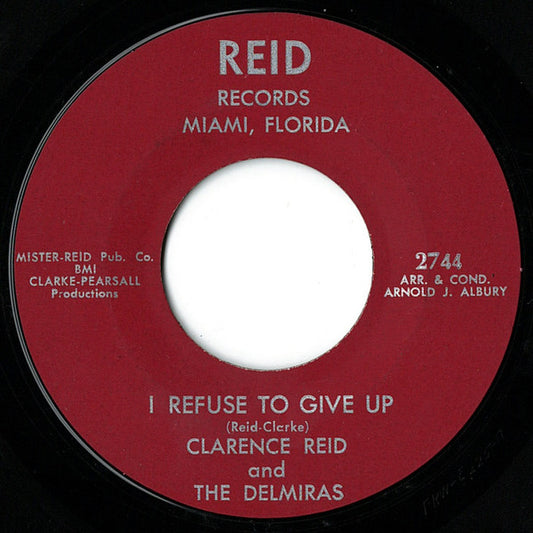 Clarence Reid And The Delmiras - I Refuse To Give Up / Somebody Will 7"