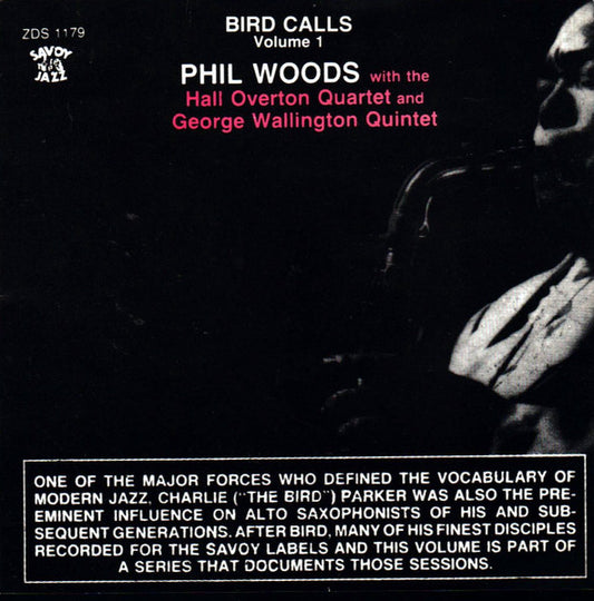 Phil Woods With The Hall Overton Quartet And George Wallington Quintet – Bird Calls, Volume 1 CD