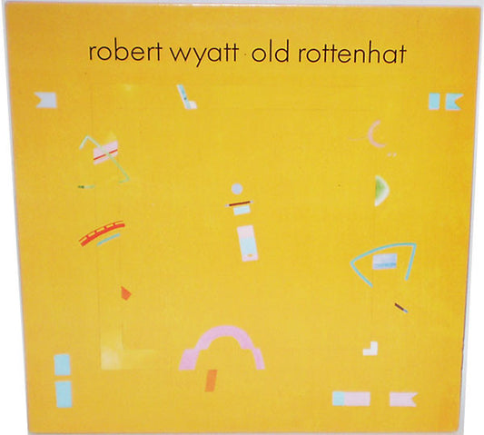 Robert Wyatt – Old Rottenhat LP