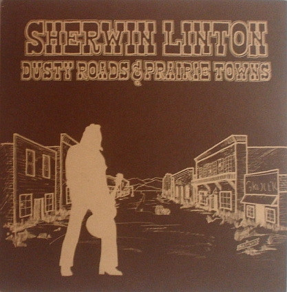Sherwin Linton – Dusty Roads & Prairie Towns LP