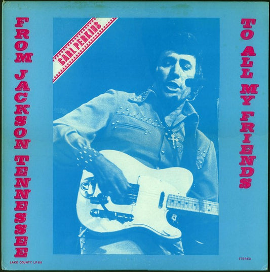 Carl Perkins – From Jackson Tennessee To All My Friends LP