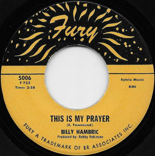 Billy Hambric – This Is My Prayer / Everybody Needs Love 7"