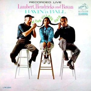 Lambert, Hendricks & Bavan – Havin' A Ball At The Village Gate LP