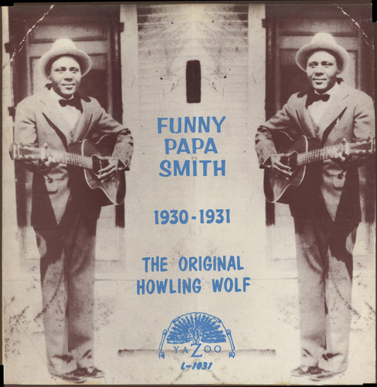 Funny Papa Smith – 1930-1931 The Original Howling Wolf LP
