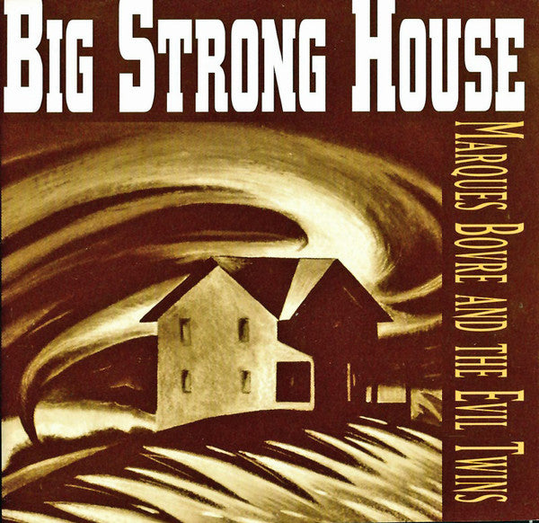 Big Strong House - Marques Bovre and the Evil Twins CD