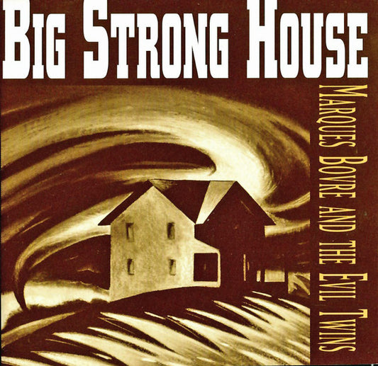 Big Strong House - Marques Bovre and the Evil Twins CD