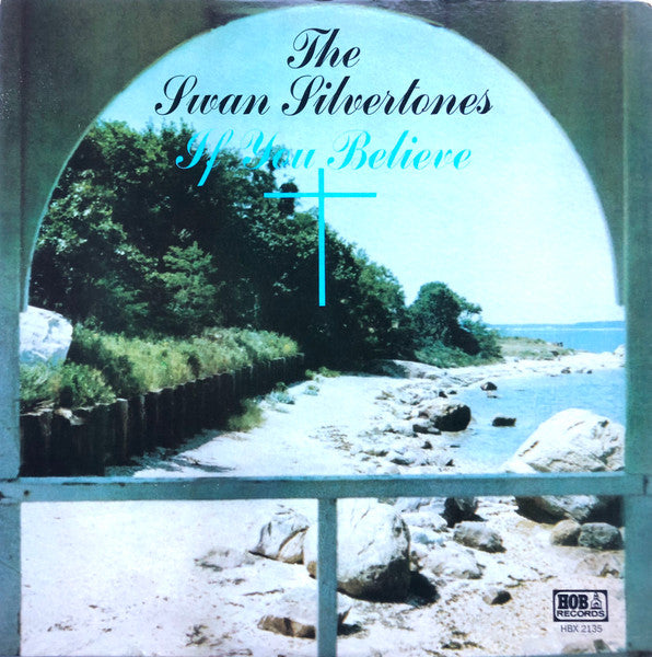 The Swan Silvertones – If You Believe LP