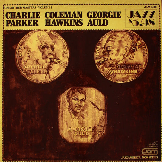 Charlie Parker, Coleman Hawkins, Georgie Auld – Unearthed Masters - Volume I LP