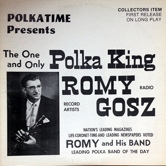 Romy Gosz – Polkatime Presents The One And Only Polka King Romy Gosz LP