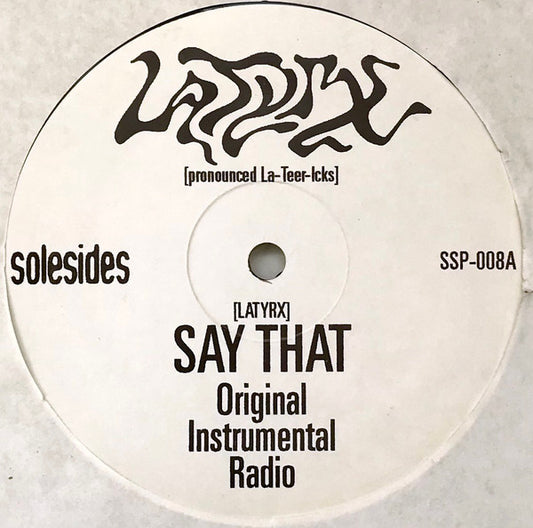 Latyrx – Say That 12"