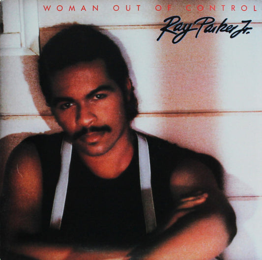 Ray Parker Jr - Woman Out Of Control LP