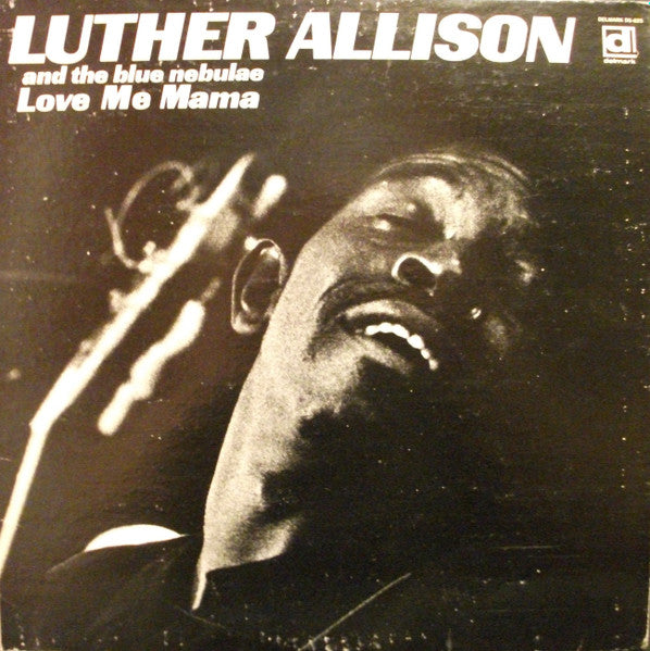 Luther Allison And The Blue Nebulae – Love Me Mama (1969 Stereo, Large Blue Circle Label) LP