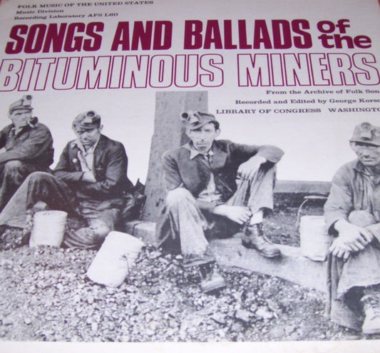 Various – Songs And Ballads Of The Bituminous Miners LP