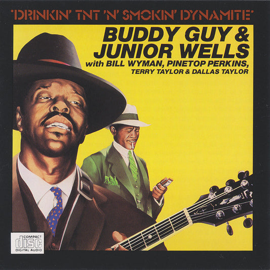 Buddy Guy & Junior Wells With Bill Wyman, Pinetop Perkins, Terry Taylor & Dallas Taylor – Drinkin' TNT 'N' Smokin' Dynamite CD