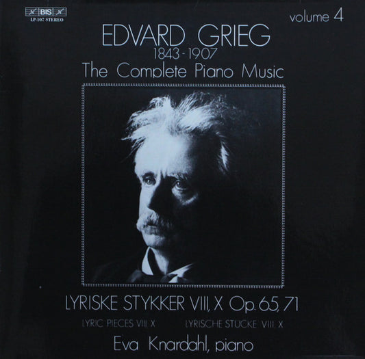 Edvard Grieg, Eva Knardahl – The Complete Piano Music Volume 4: Lyriske Stykker VIII, X Op. 65, 71 LP