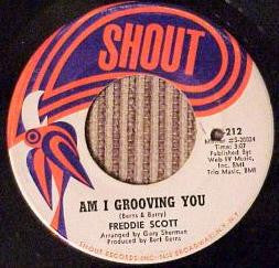 Freddie Scott – Am I Grooving You / Never You Mind 7"
