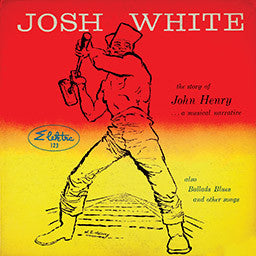 Josh White – The Story Of John Henry...A Musical Narrative LP