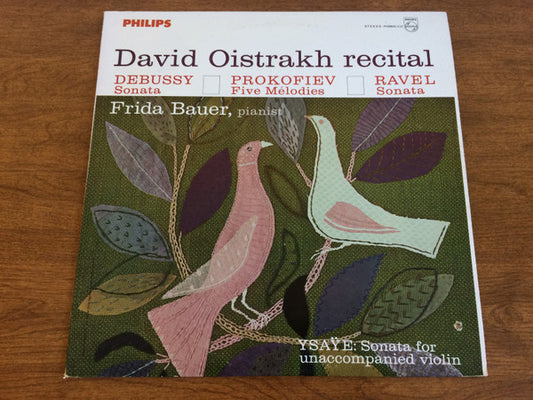 David Oistrakh, Debussy, Prokofiev, Ravel, Ysaÿe, Frida Bauer – David Oistrakh Recital: Sonata · Five Mélodies · Sonata · Sonata For Unaccompanied Violin LP