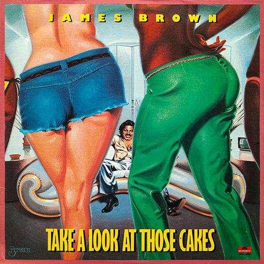 James Brown - Take A Look At Those Cakes LP