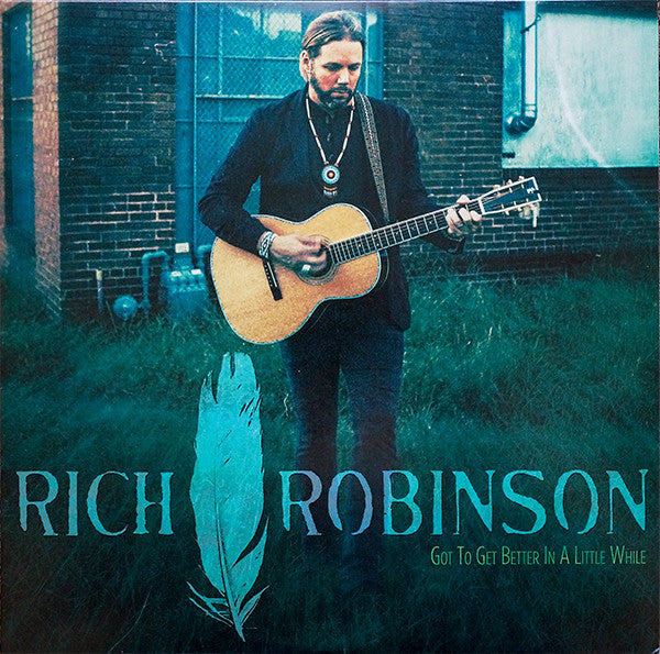 Rich Robinson – Got To Get Better In a Little While 10"