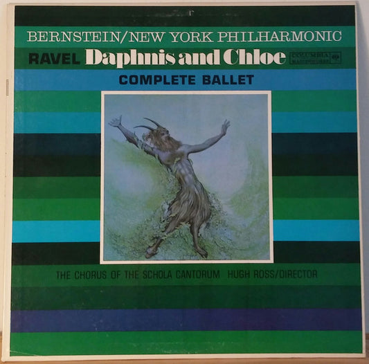 Ravel, New York Philharmonic, Bernstein, The Chorus Of The Schola Cantorum, Hugh Ross – Daphnis And Chloe - Complete Ballet LP