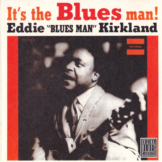 Eddie "Blues Man" Kirkland* – It's The Blues Man! CD