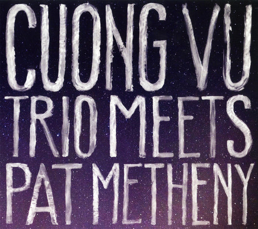 Cuong Vu Trio Meets Pat Metheny – Cuong Vu Trio Meets Pat Metheny CD