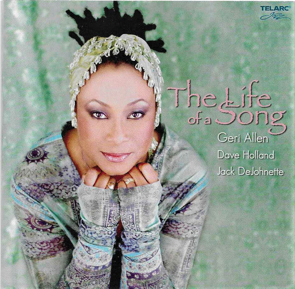 Geri Allen, Dave Holland, Jack DeJohnette – The Life Of A Song CD