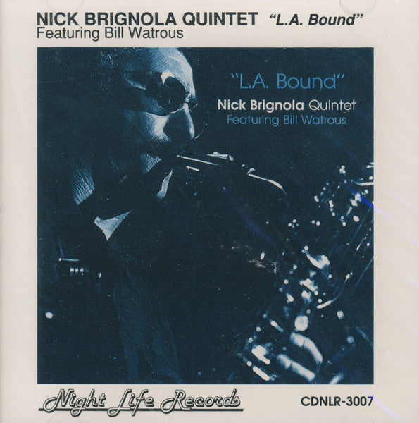 Nick Brignola Quintet Featuring Bill Watrous – L.A. Bound CD